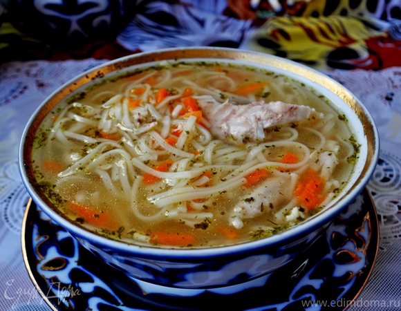 Куриный суп с домашней лапшой (По мотивам узбекской кухни)